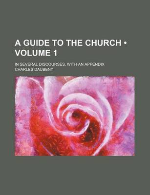 Book cover for A Guide to the Church (Volume 1); In Several Discourses, with an Appendix