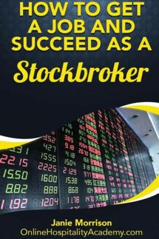 Cover of How to Get a Job and Succeed as a Stockbroker