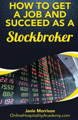 Book cover for How to Get a Job and Succeed as a Stockbroker