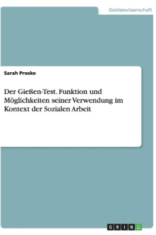 Cover of Der Giessen-Test. Funktion und Moeglichkeiten seiner Verwendung im Kontext der Sozialen Arbeit