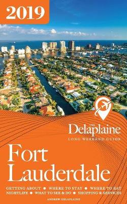 Book cover for FORT LAUDERDALE - The Delaplaine 2019 Long Weekend Guide