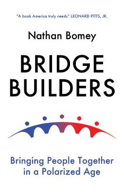 Book cover for Bridge Builders - Bringing People Together in a Polarized Age