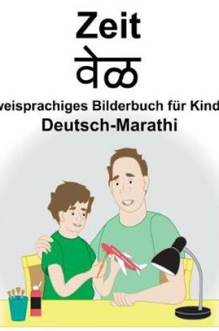 Cover of Deutsch-Marathi Zeit Zweisprachiges Bilderbuch für Kinder