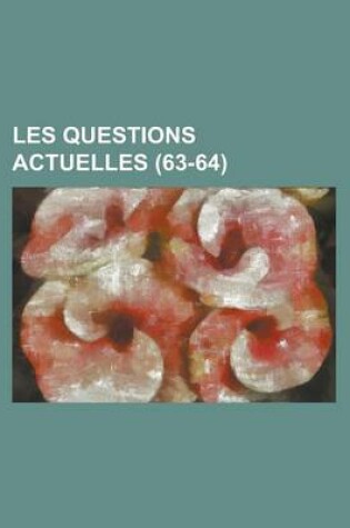 Cover of Les Questions Actuelles (63-64)