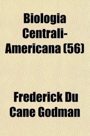 Cover of Biologia Centrali-Americana (56)