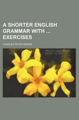 Cover of A Shorter English Grammar with Exercises