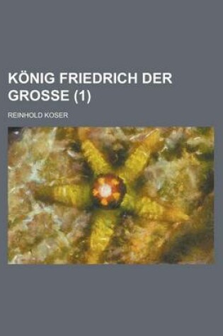 Cover of Konig Friedrich Der Grosse (1)