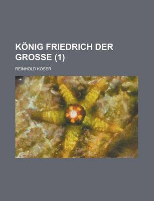 Book cover for Konig Friedrich Der Grosse (1)