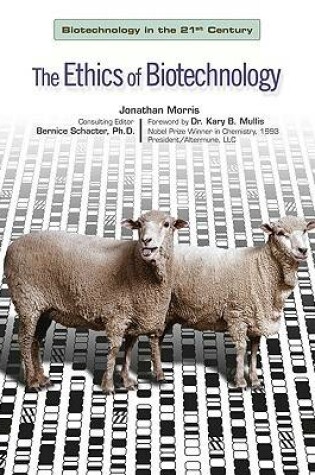 Cover of The Ethics of Biotechnology