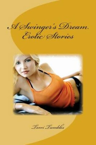 Cover of A Swinger's Dream Erotic Stories