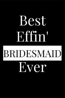 Book cover for Best Effin' Bridesmaid Ever