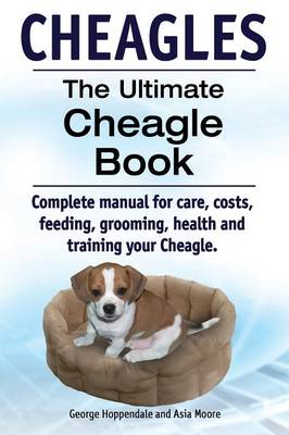 Book cover for Cheagles. The Ultimate Cheagle Book. Complete manual for care, costs, feeding, grooming, health and training your Cheagle dog.