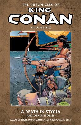 Book cover for Chronicles Of King Conan Volume 6: A Death In Stygia And Other Stories