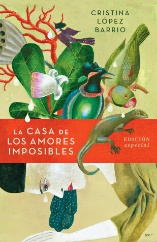 Book cover for La casa de los amores imposibles (Edición Especial) / The House of Impossible  L ove