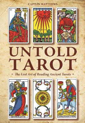 Book cover for Untold Tarot: The Lost Art of Reading Ancient Tarots