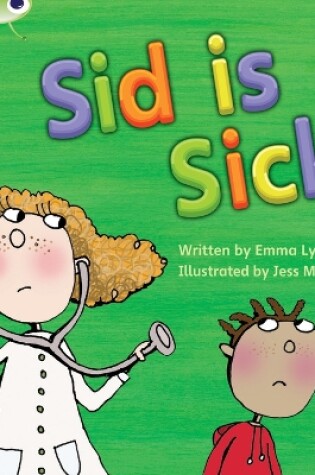 Cover of Bug Club Phonics - Phase 3 Unit 6: Sid is Sick