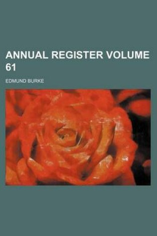 Cover of Annual Register Volume 61