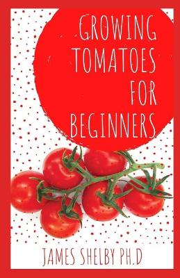 Book cover for Growing Tomatoes for Beginners