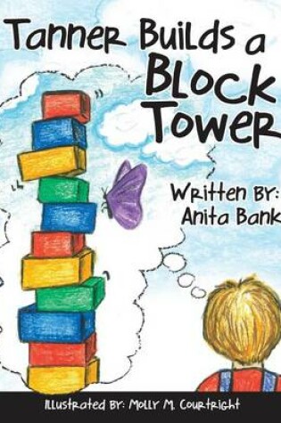 Cover of Tanner Builds a Block Tower