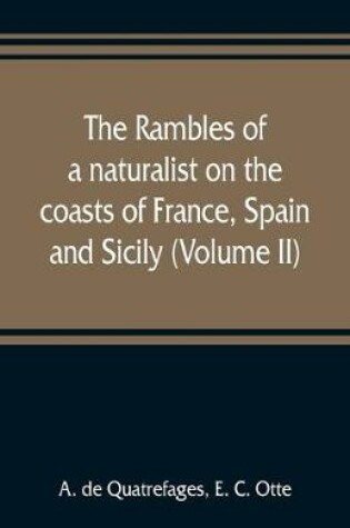 Cover of The rambles of a naturalist on the coasts of France, Spain, and Sicily (Volume II)