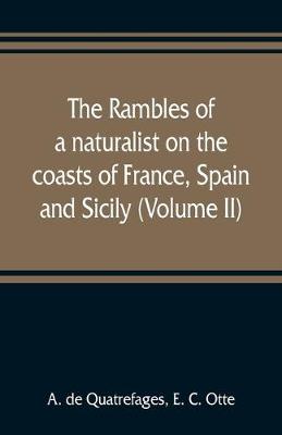 Book cover for The rambles of a naturalist on the coasts of France, Spain, and Sicily (Volume II)
