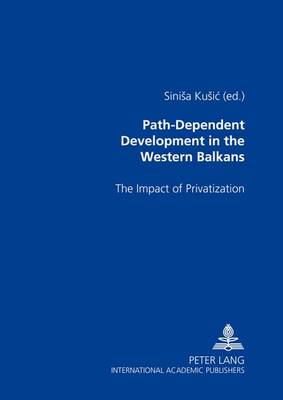 Book cover for Path-dependent Development in the Western Balkans