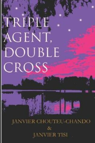 Cover of Triple Agent, Double Cross