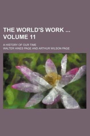 Cover of The World's Work Volume 11; A History of Our Time