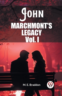 Book cover for John Marchmont'S Legacy Vol. I