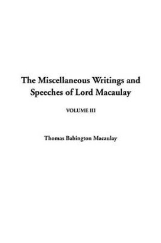 Cover of The Miscellaneous Writings and Speeches of Lord Macaulay
