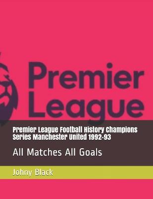 Cover of Premier League Football History Champions Series Manchester United 1992-93