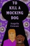 Book cover for To Kill A Mocking Dog