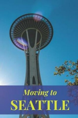 Cover of Moving to Seattle