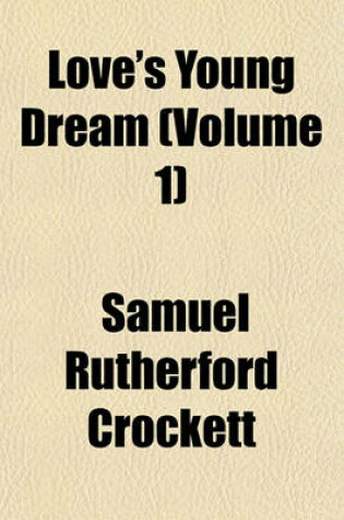 Cover of Love's Young Dream Volume 1