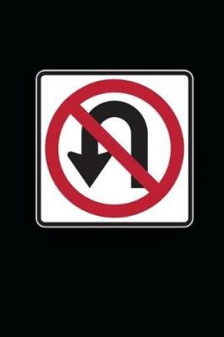 Cover of No U-Turn Sign Journal