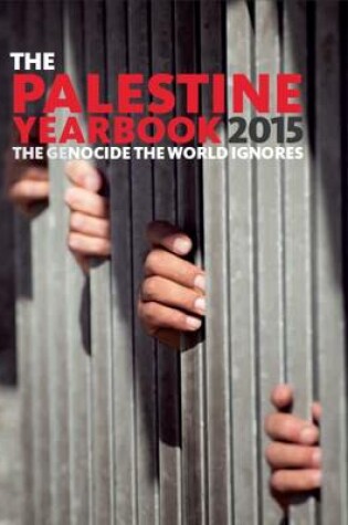 Cover of The Palestine Yearbook 2015: the Genocide the World Ignores