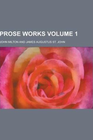 Cover of Prose Works Volume 1