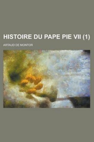 Cover of Histoire Du Pape Pie VII (1)