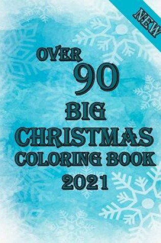 Cover of over 90 Big Christmas Coloring Book 2021