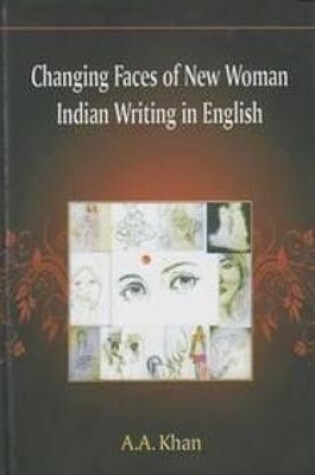 Cover of Changing Faces of New Woman Indian Writing in English