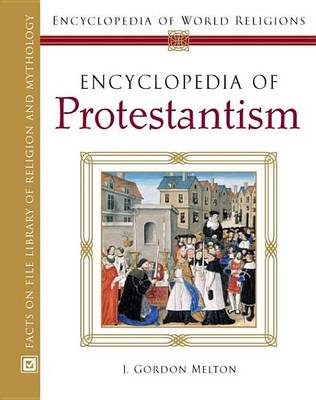 Cover of Encyclopedia of Protestantism: Encyclopedia of World Religions. Facts on File Library of Religion and Mythology.