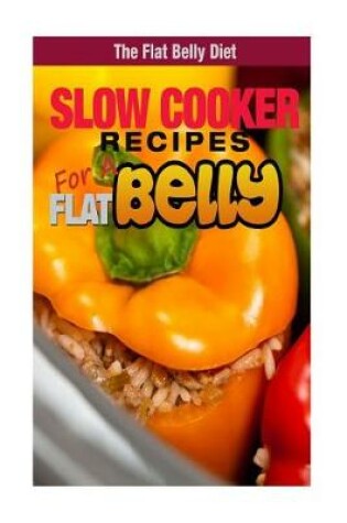 Cover of Slow Cooker Recipes for a Flat Belly