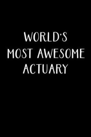 Cover of World's Most Awesome Actuary