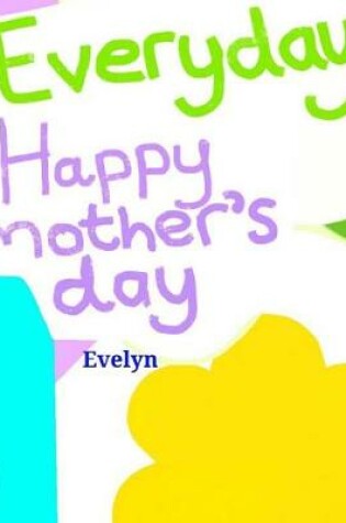 Cover of Everyday Happy mother's day