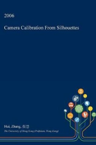 Cover of Camera Calibration from Silhouettes