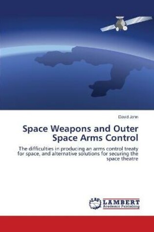 Cover of Space Weapons and Outer Space Arms Control