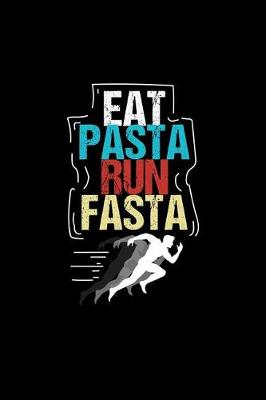 Book cover for Eat Pasta Run Fasta