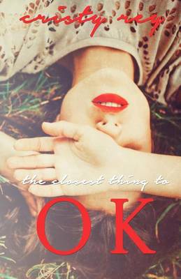 Book cover for The Closest Thing to Ok