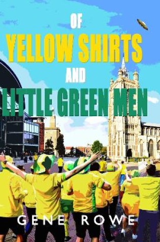 Cover of Of Yellow Shirts and Little Green Men