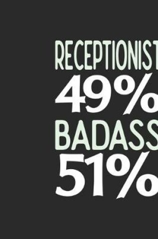 Cover of Receptionist 49 % BADASS 51 %